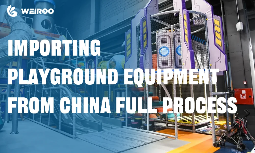 Featured cover image for the comprehensive guide on importing commercial playground equipment from China, showing a large soft play structure.